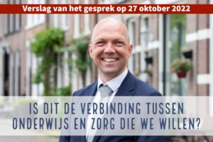 Lees meer over het artikel Verslag van gesprek over verbinding onderwijs en zorg